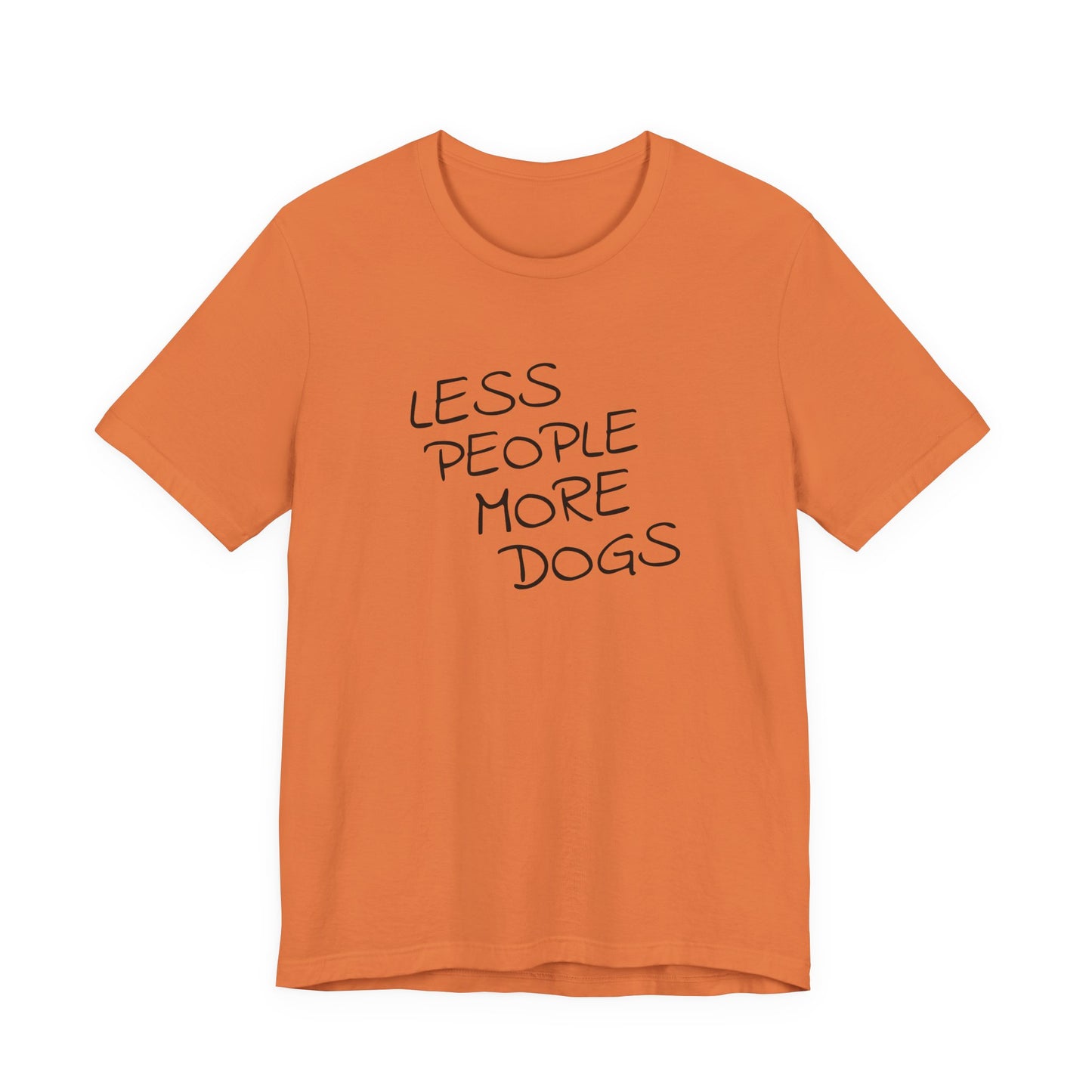 Less People More Dogs - Unisex T-Shirt