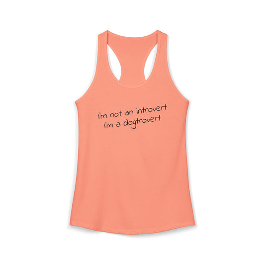 I’m Not an Introvert, I’m a Dogtrovert - Women's Racerback Tanktop