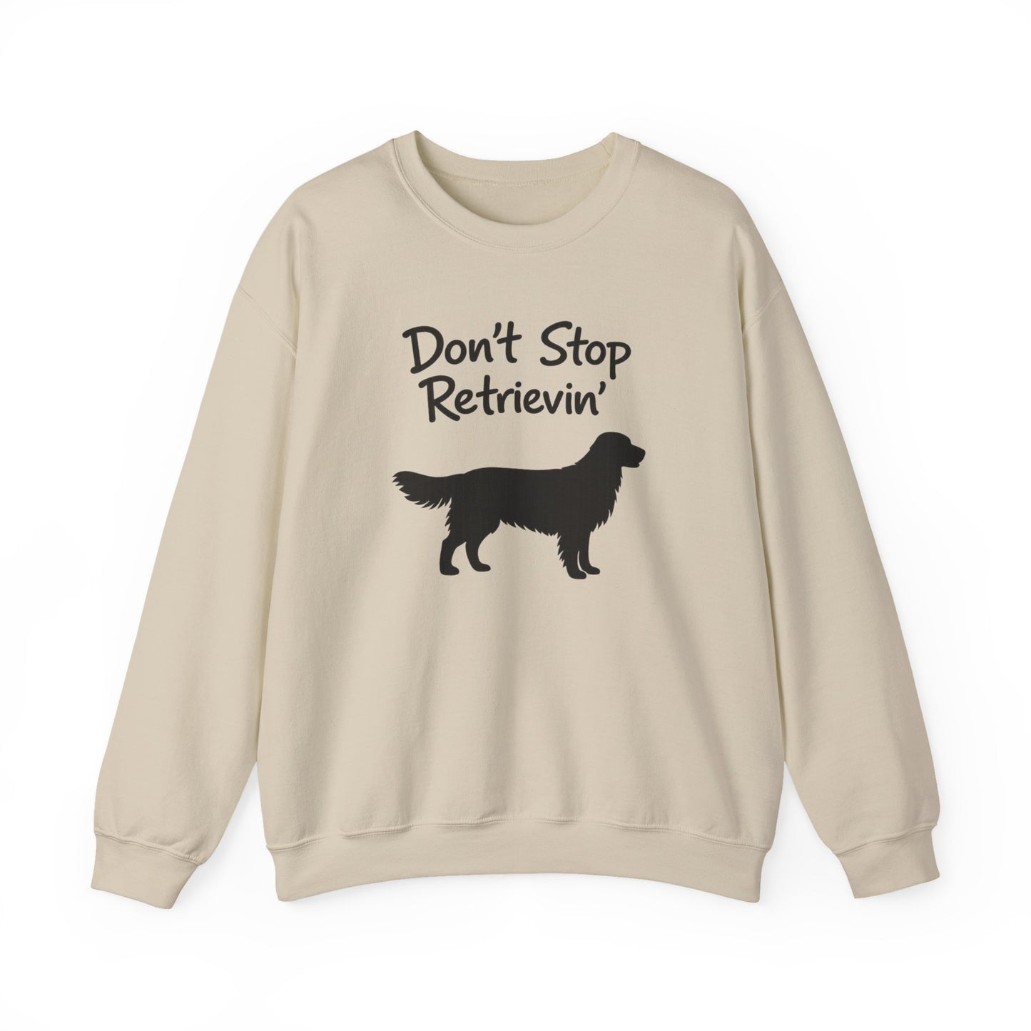 Don’t Stop Retrievin’ Golden Retriever Sweatshirt