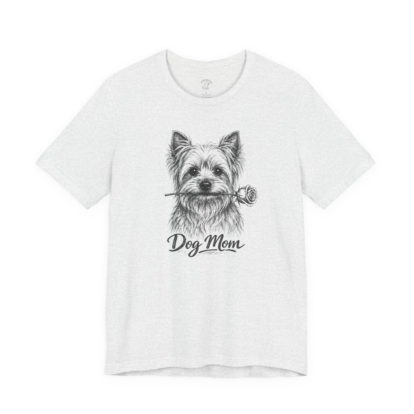 Yorkshire Terrier Dog Mom T-Shirt (Rose Collection)