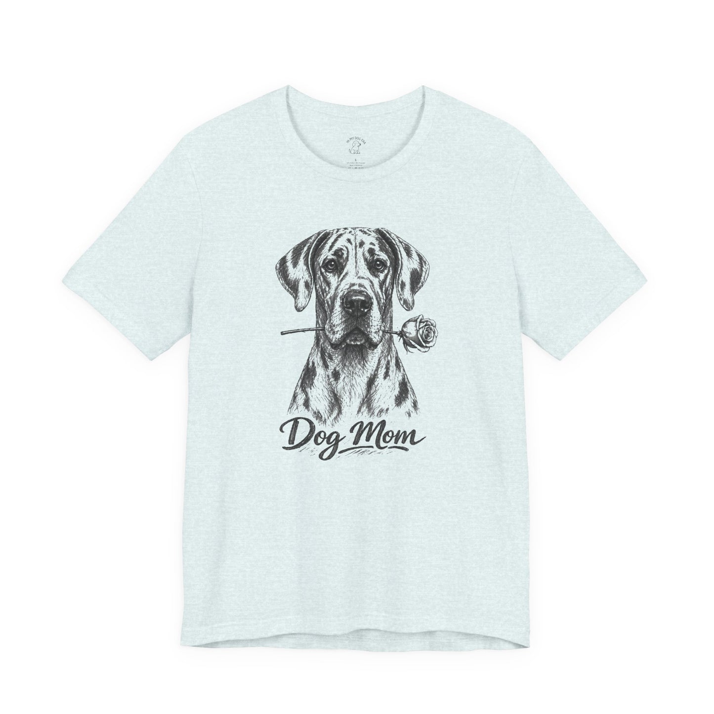 Great Dane Dog Mom T-Shirt (Rose Collection)