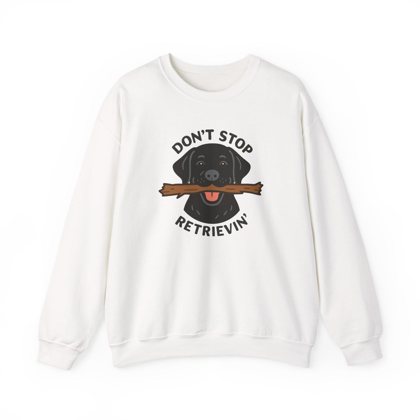 Black Labrador Don't Stop Retrievin' Sweatshirt - Stick Fetch Edition