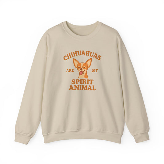 Chihuahuas Are My Spirit Animal Sweatshirt