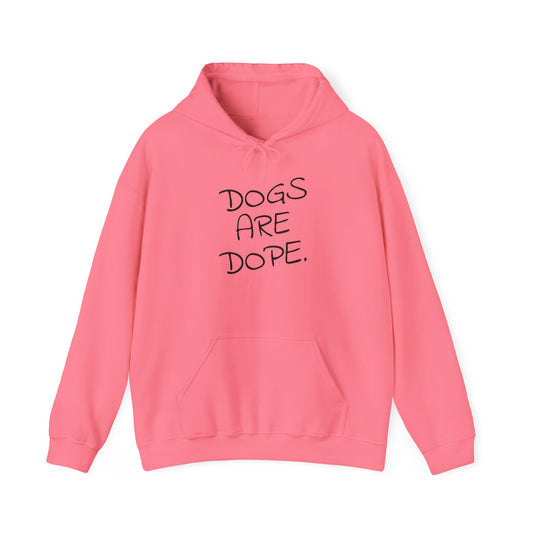 Dogs Are Dope - Dog Lover Hoodie