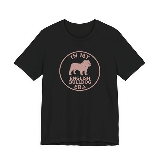 In My English Bulldog Era Tee