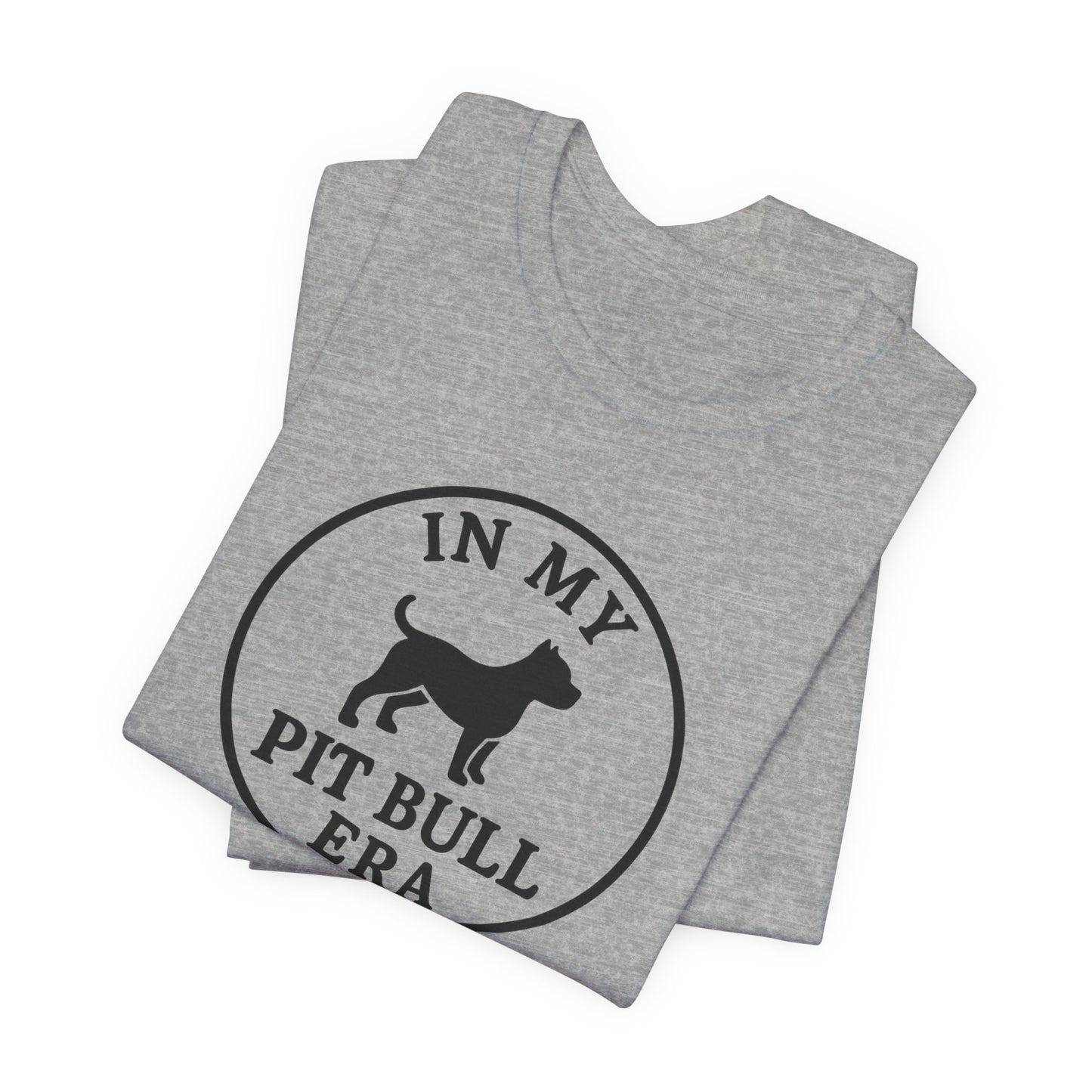 In My Pit Bull Era Tee