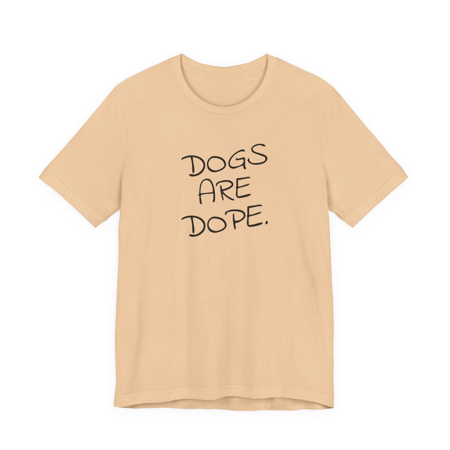 Dogs Are Dope - Unisex T-Shirt