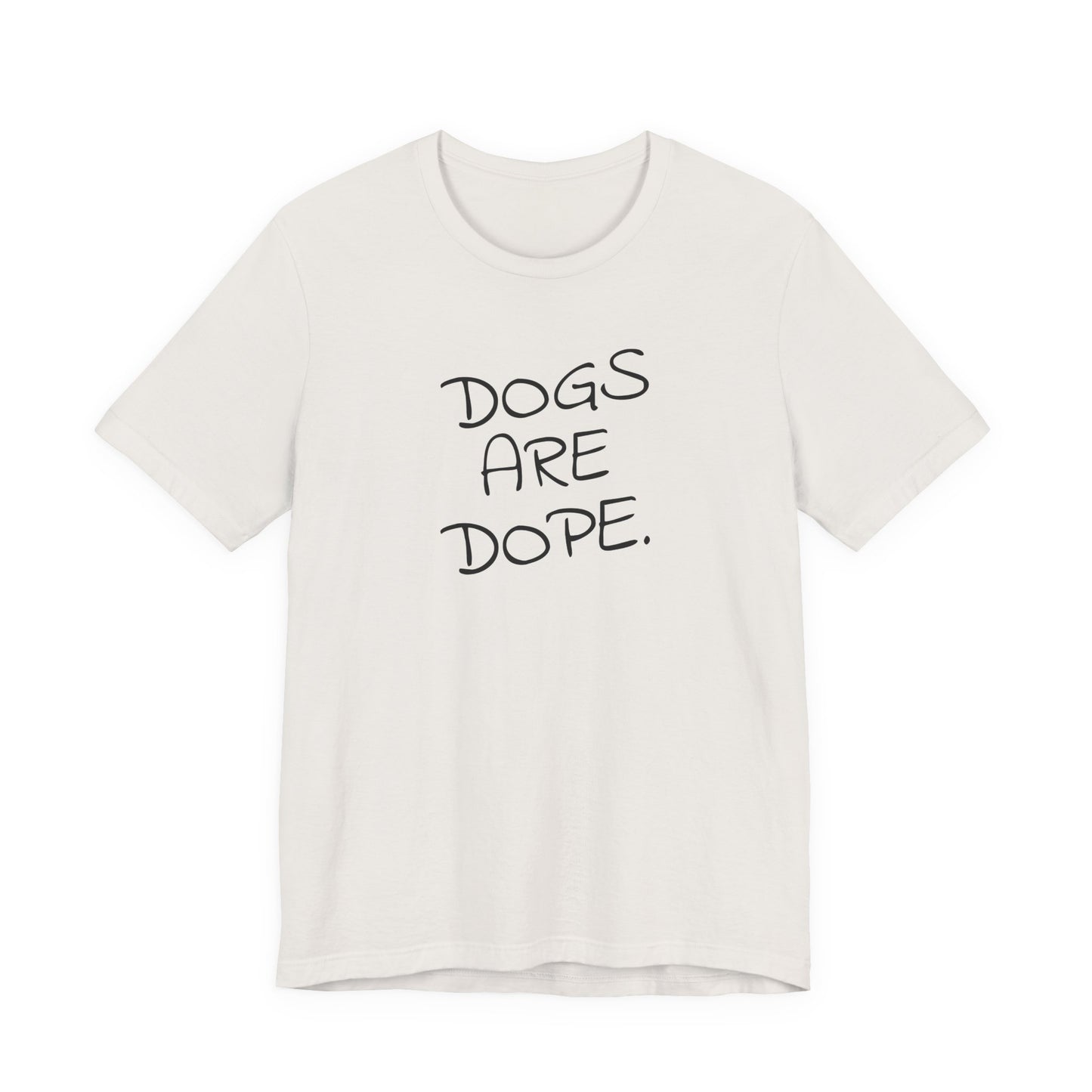 Dogs Are Dope - Unisex T-Shirt