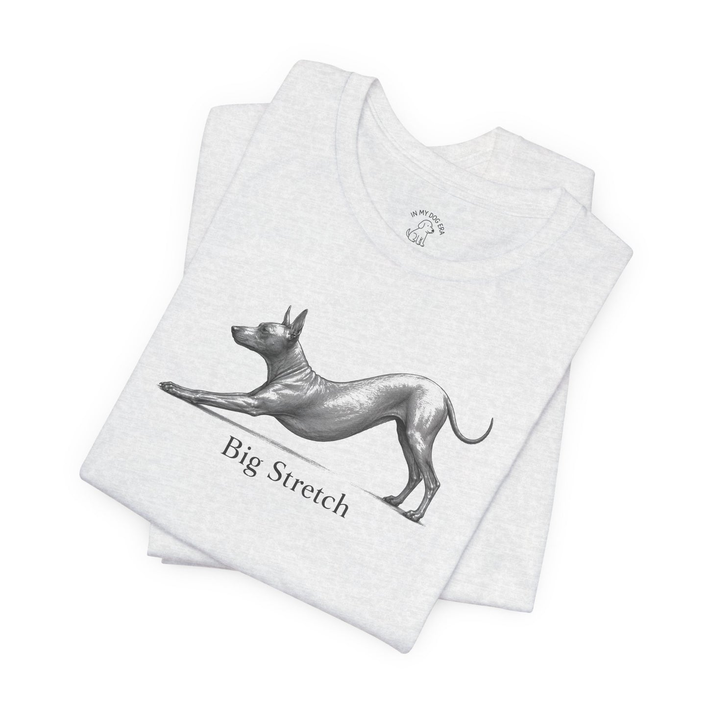 Big Stretch Xoloitzcuintli T-Shirt