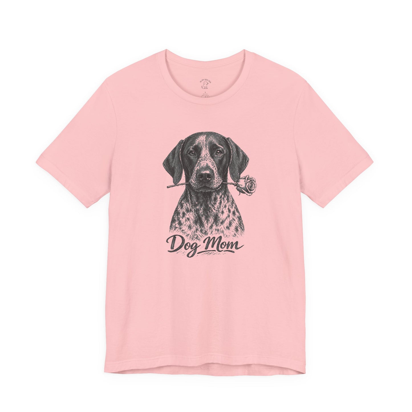 German Shorthaired Pointer GSP Dog Mom T-Shirt (Rose Collection)