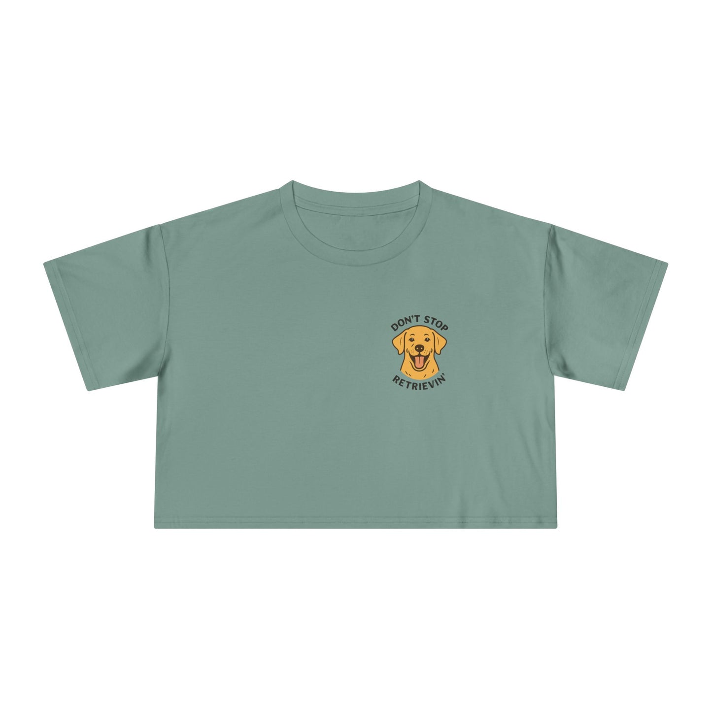 Don’t Stop Retrievin’ Yellow Lab Crop Tee – Funny Labrador Retriever Dog Lover Top