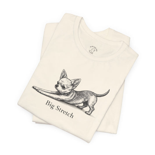 Big Stretch Chihuahua T-Shirt