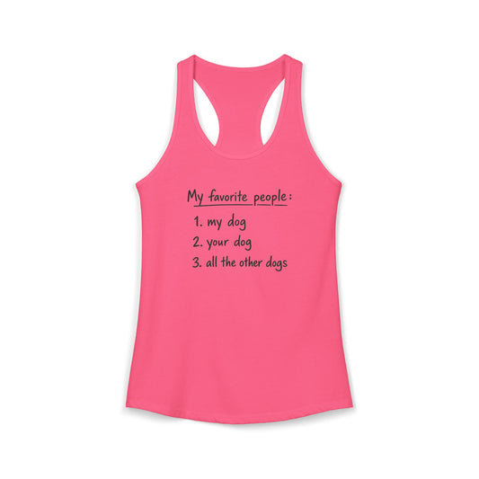 My Favorite People: Dogs - Women's Racerback Tanktop