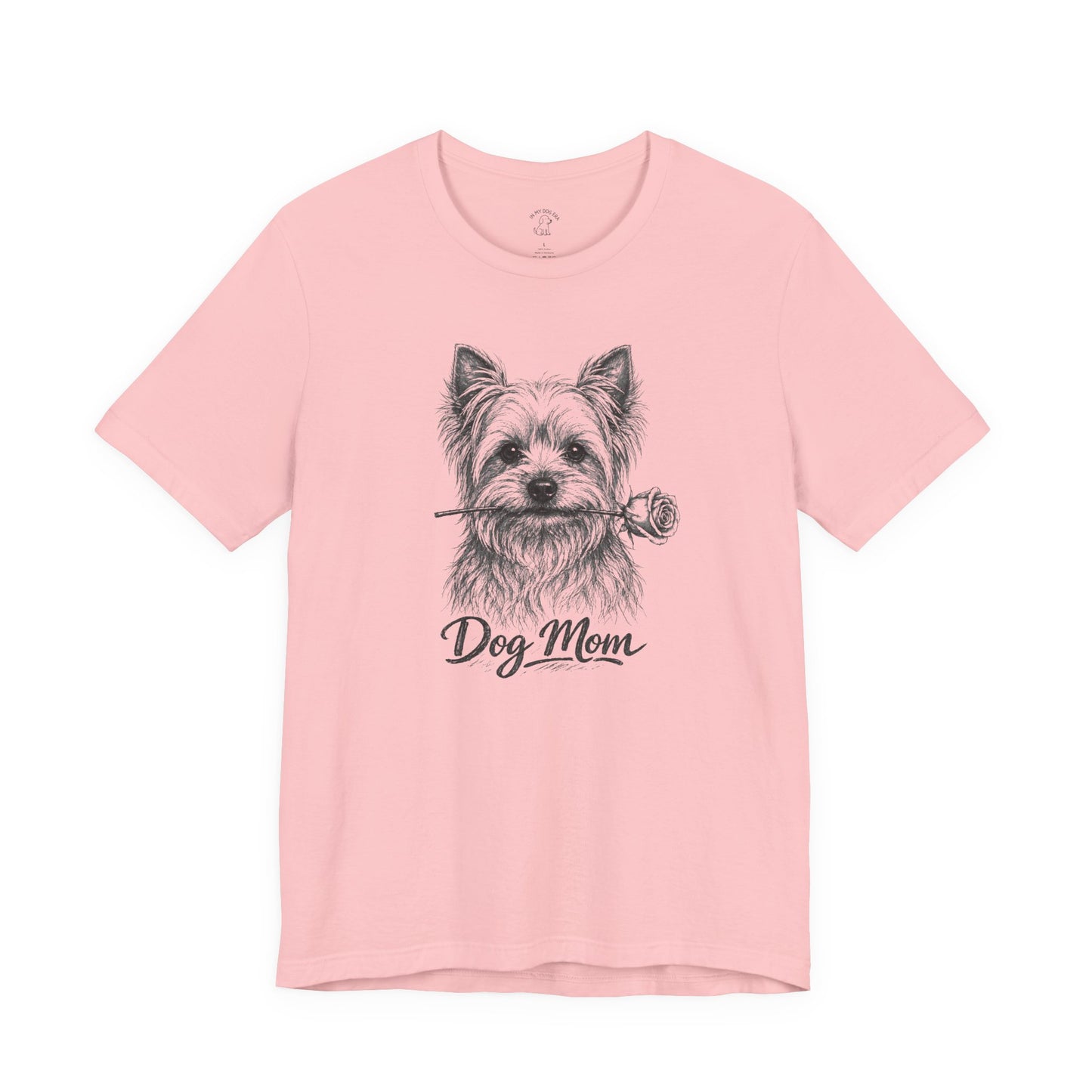 Yorkshire Terrier Dog Mom T-Shirt (Rose Collection)