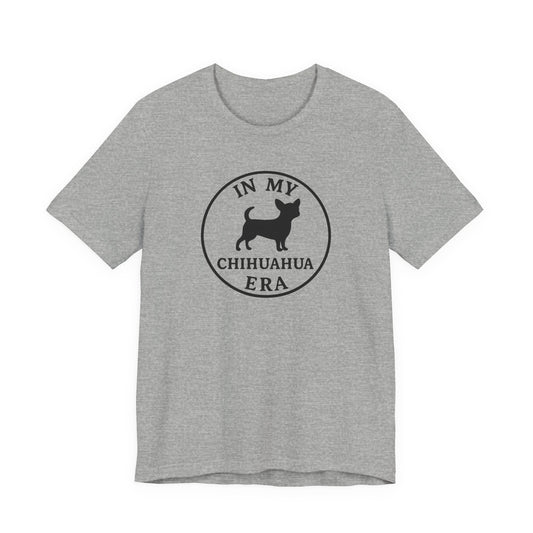 In My Chihuahua Era Tee