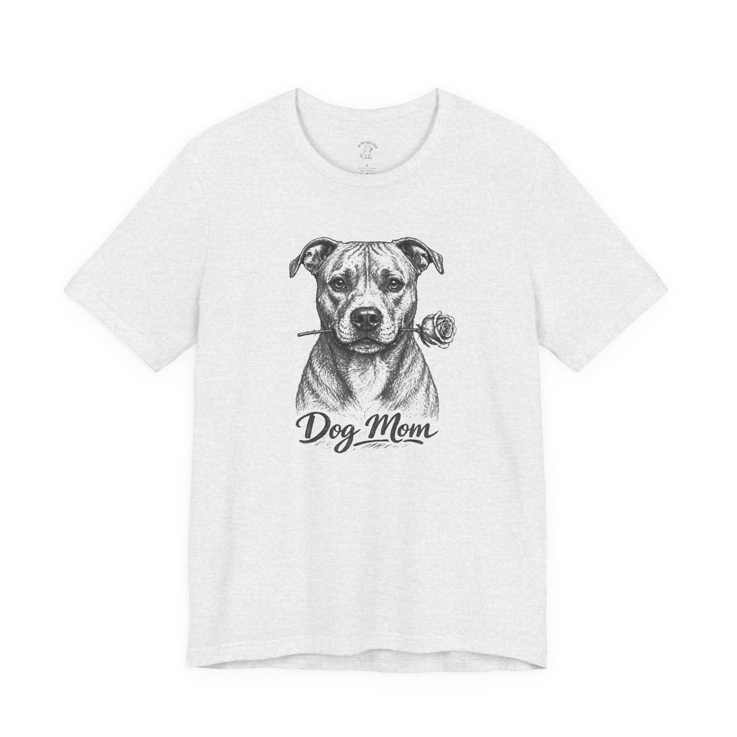 Pit Bull Dog Mom T-Shirt (Rose Collection)