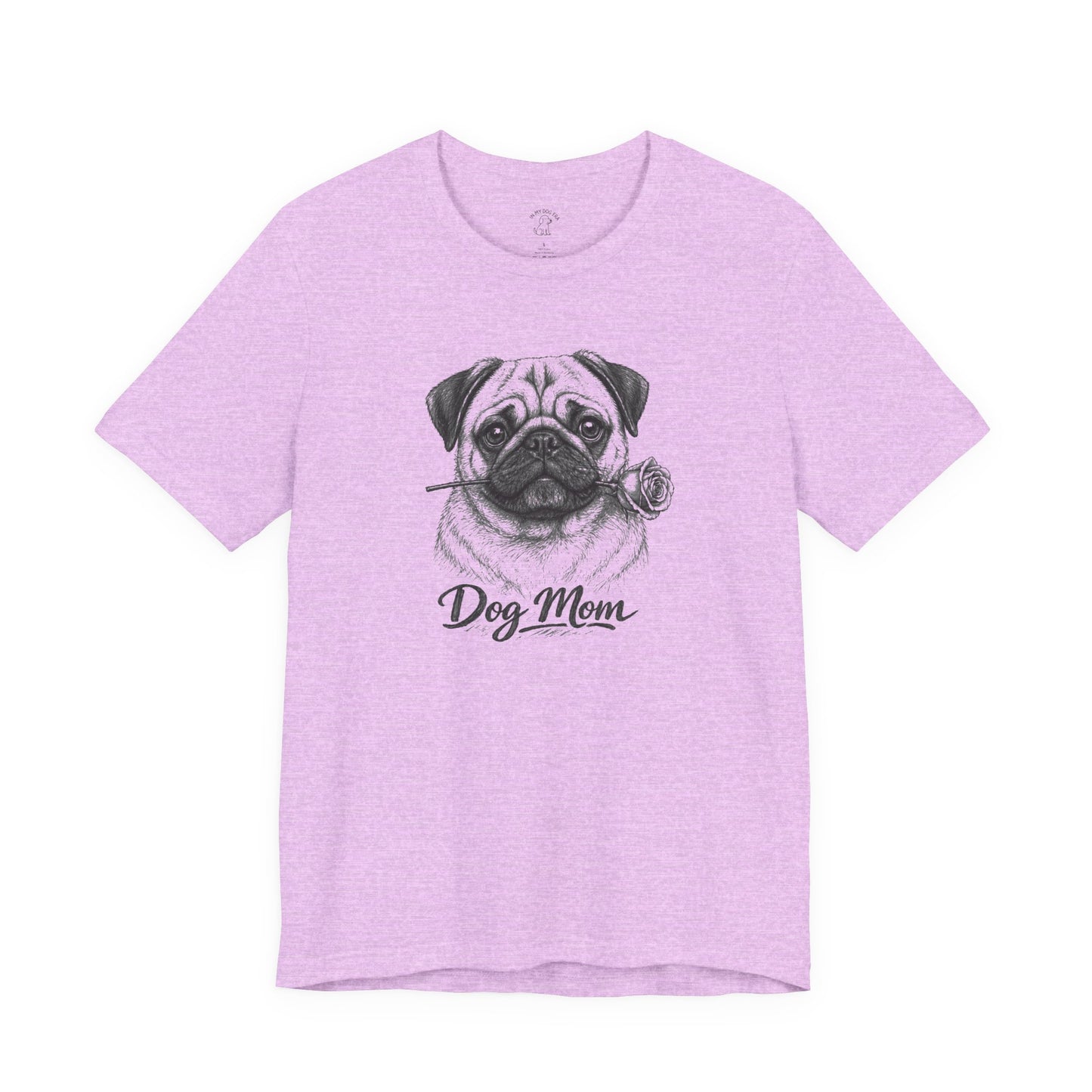 Pug Dog Mom T-Shirt (Rose Collection)