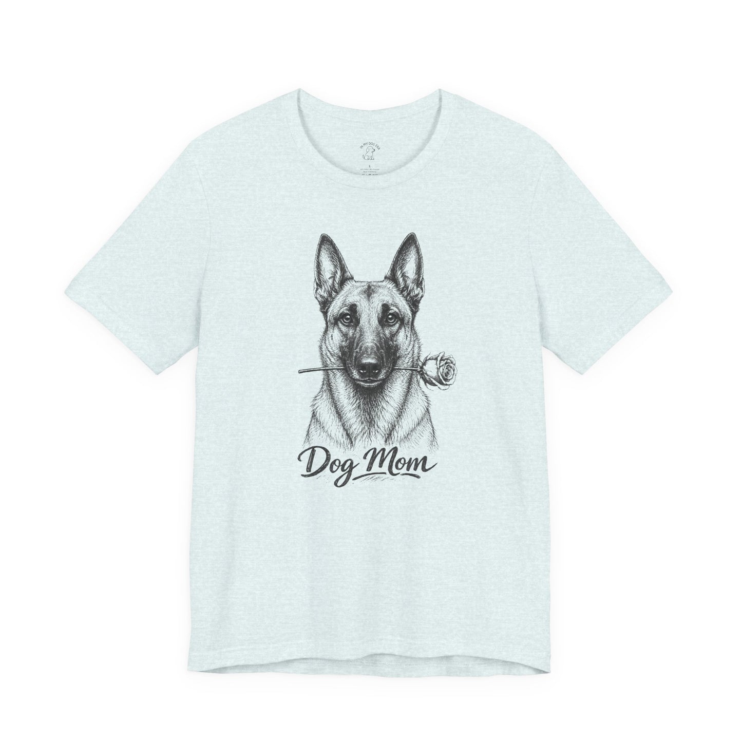 Belgian Malinois Dog Mom T-Shirt (Rose Collection)
