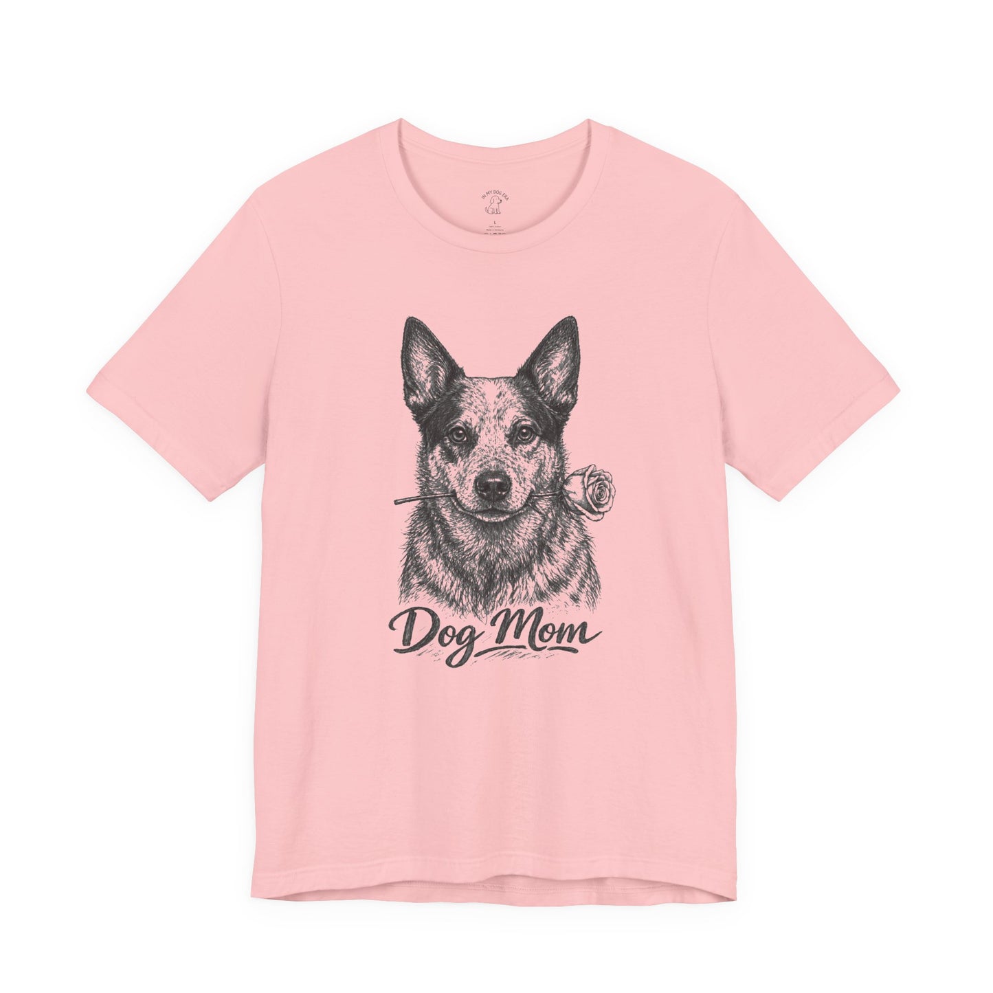 Australian Cattle Dog Heeler Dog Mom T-Shirt (Rose Collection)