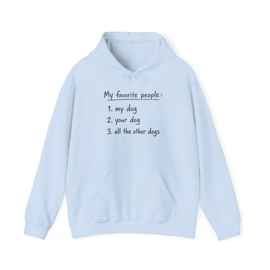 My Favorite People: Dogs - Dog Lover Hoodie