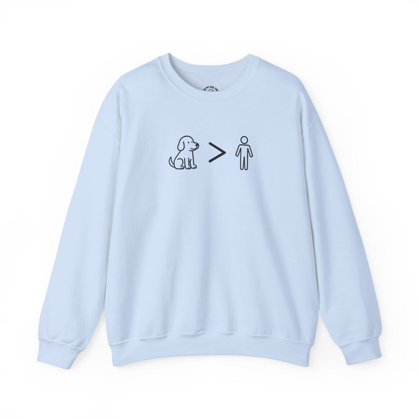 Dogs Greater Than Humans - Dog Lover Sweatshirt
