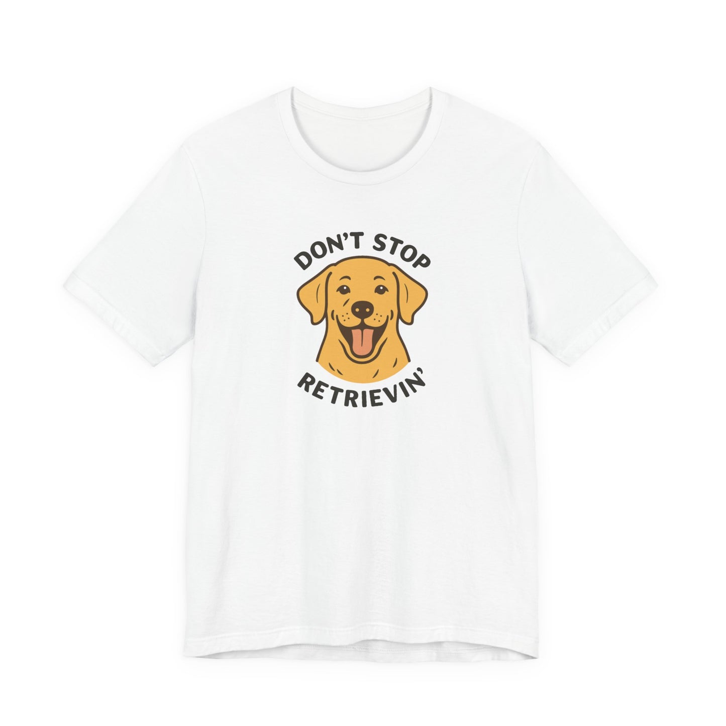 Don’t Stop Retrievin’ Yellow Lab T-Shirt – Funny Labrador Retriever Dog Lover Tee
