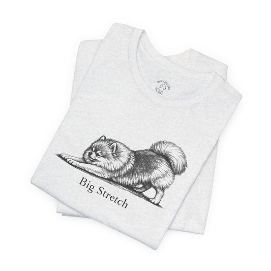 Big Stretch Pomeranian T-Shirt