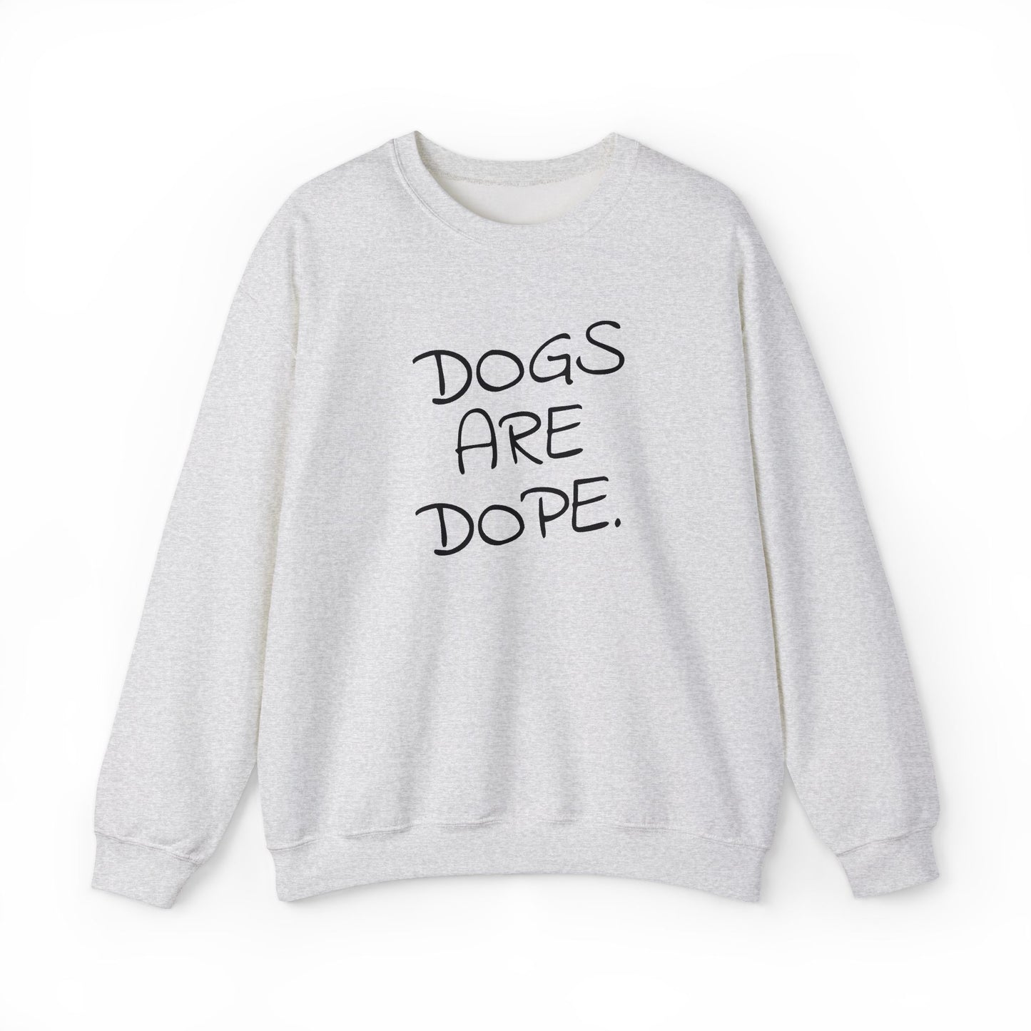 Dogs Are Dope Sweatshirt
