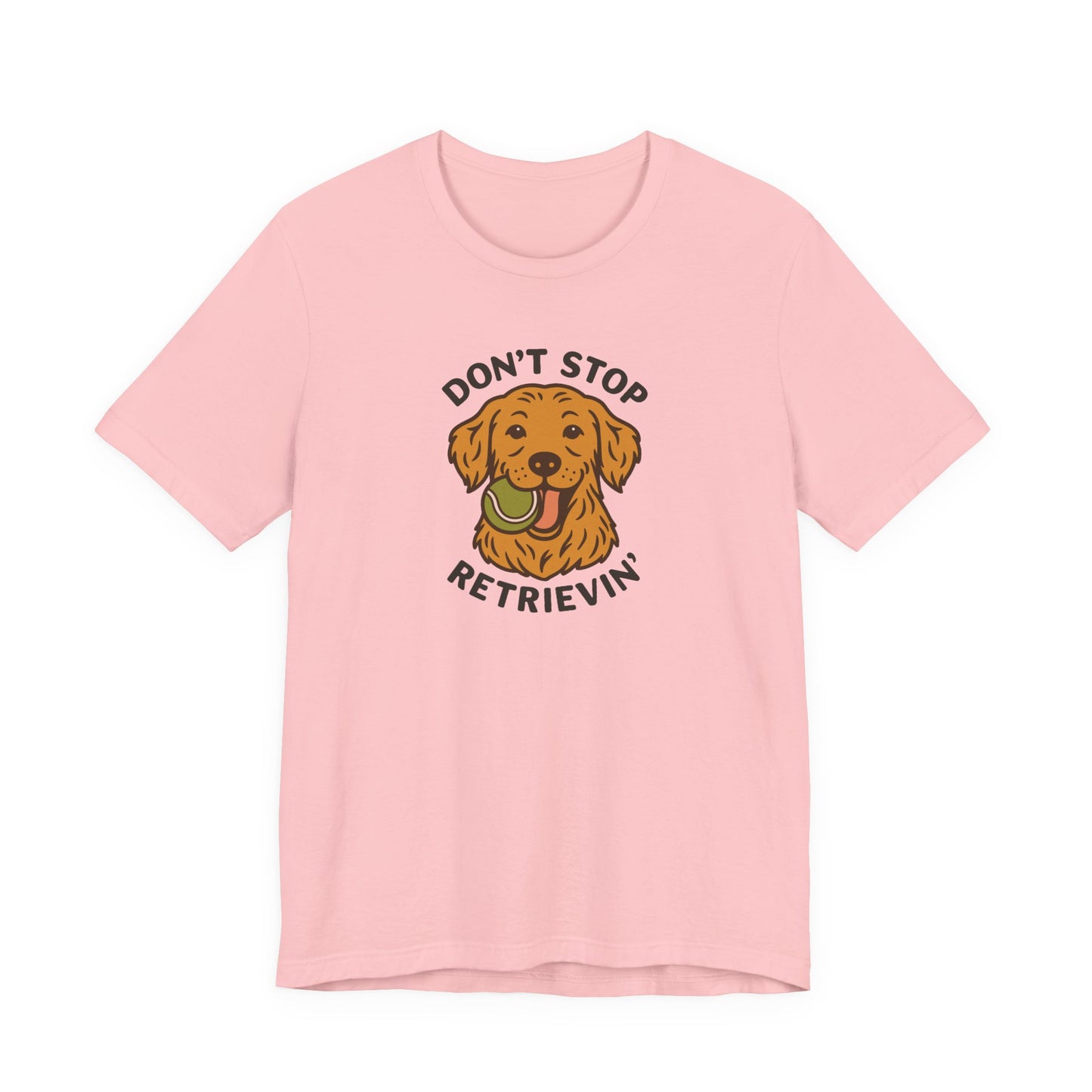 Golden Retriever Don't Stop Retrievin' Tee