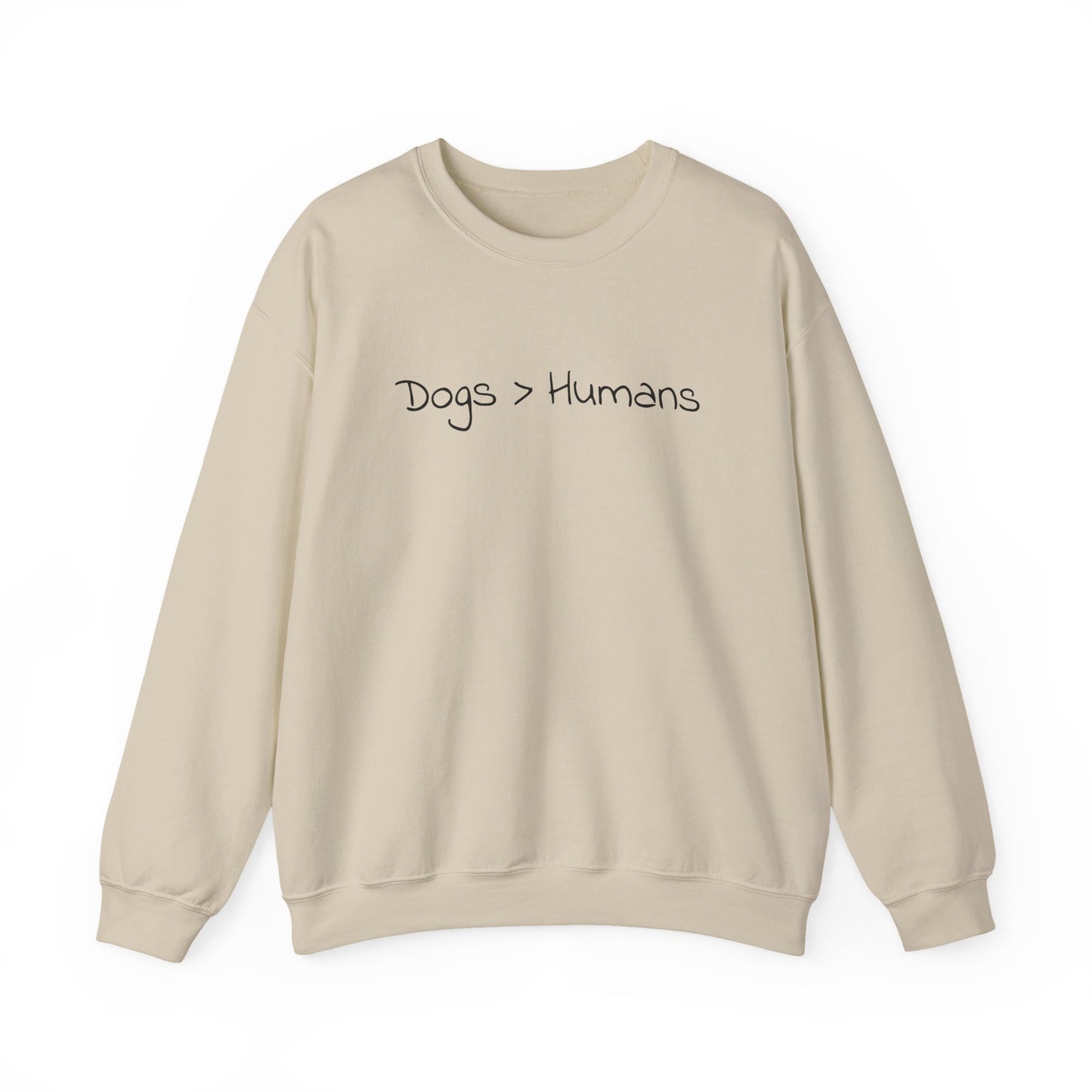 Dogs Greater Than Humans - Dog Lover Sweatshirt