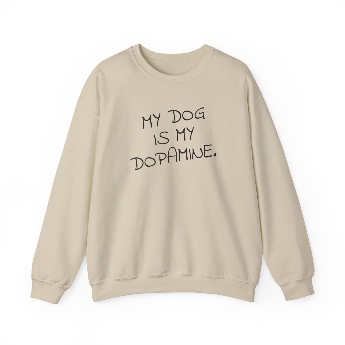 My Dog is My Dopamine Sweatshirt