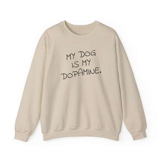 My Dog is My Dopamine Sweatshirt