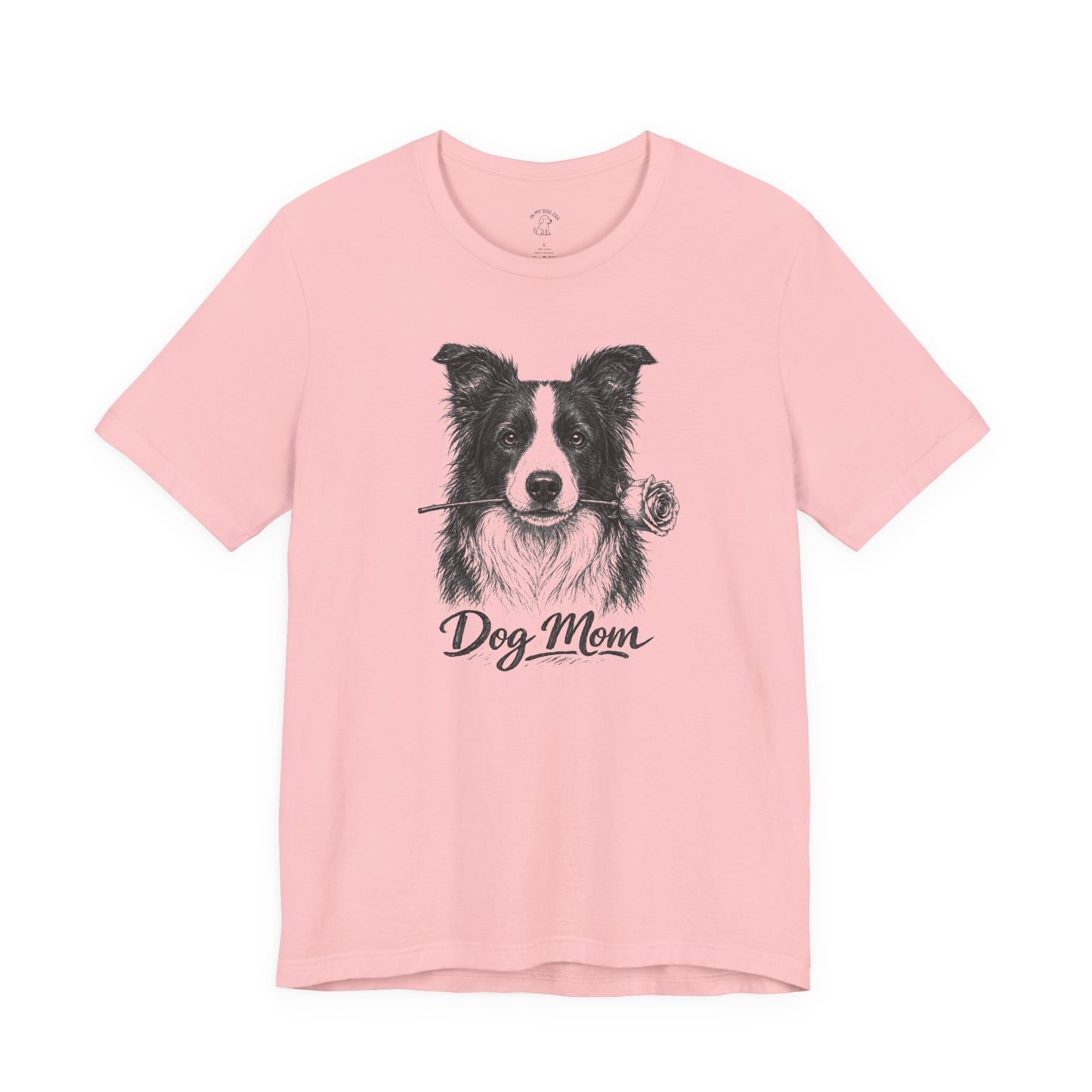 Border Collie Dog Mom T-Shirt (Rose Collection)