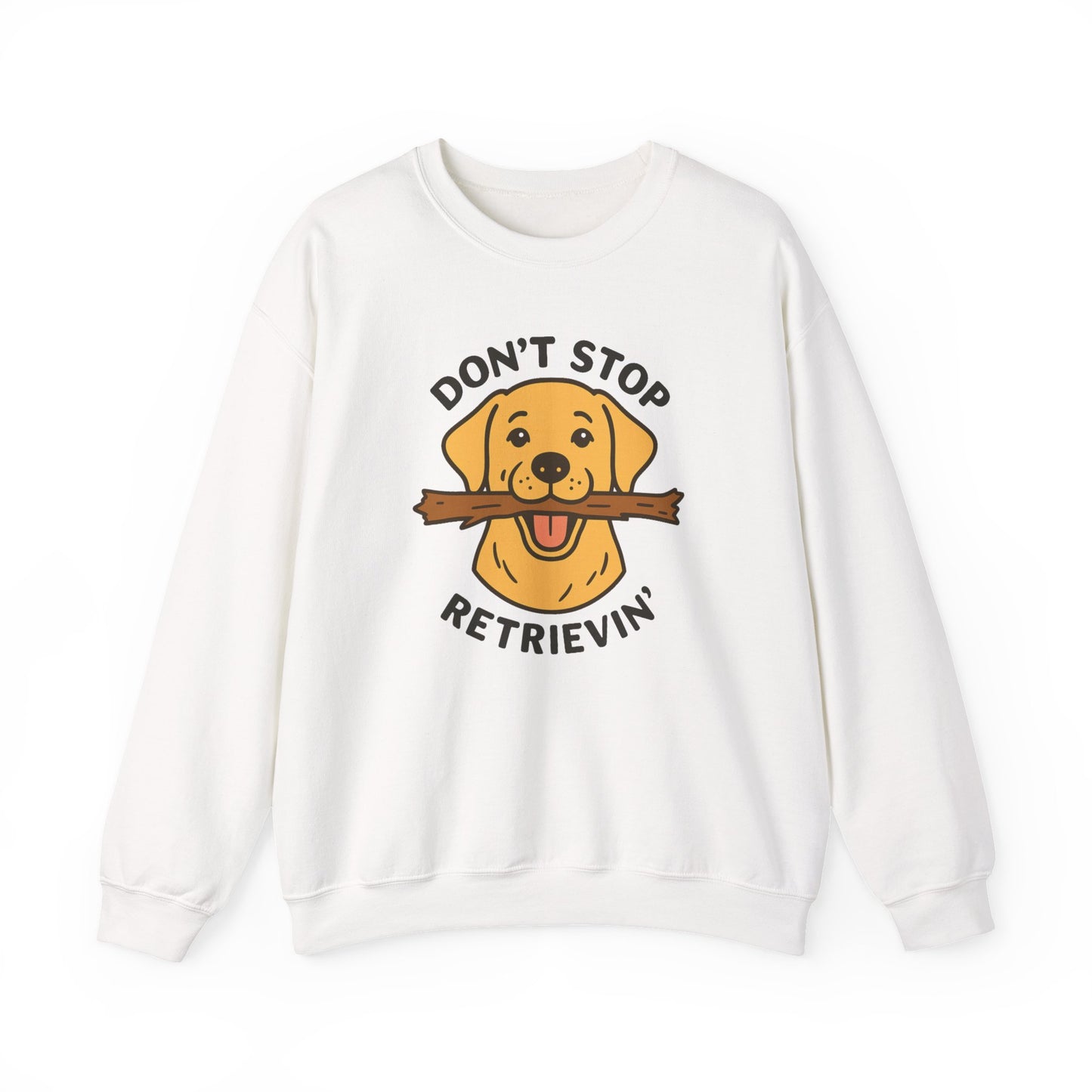Yellow Labrador Don't Stop Retrievin' Sweatshirt - Stick Fetch Edition
