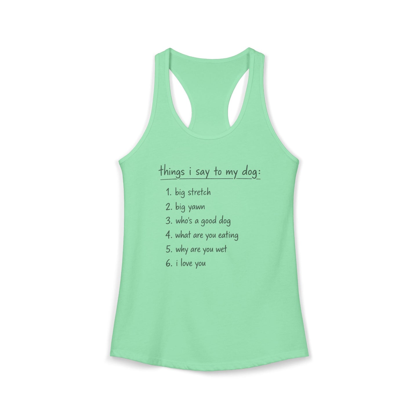 Things I Say To My Dog - Women's Racerback Tanktop