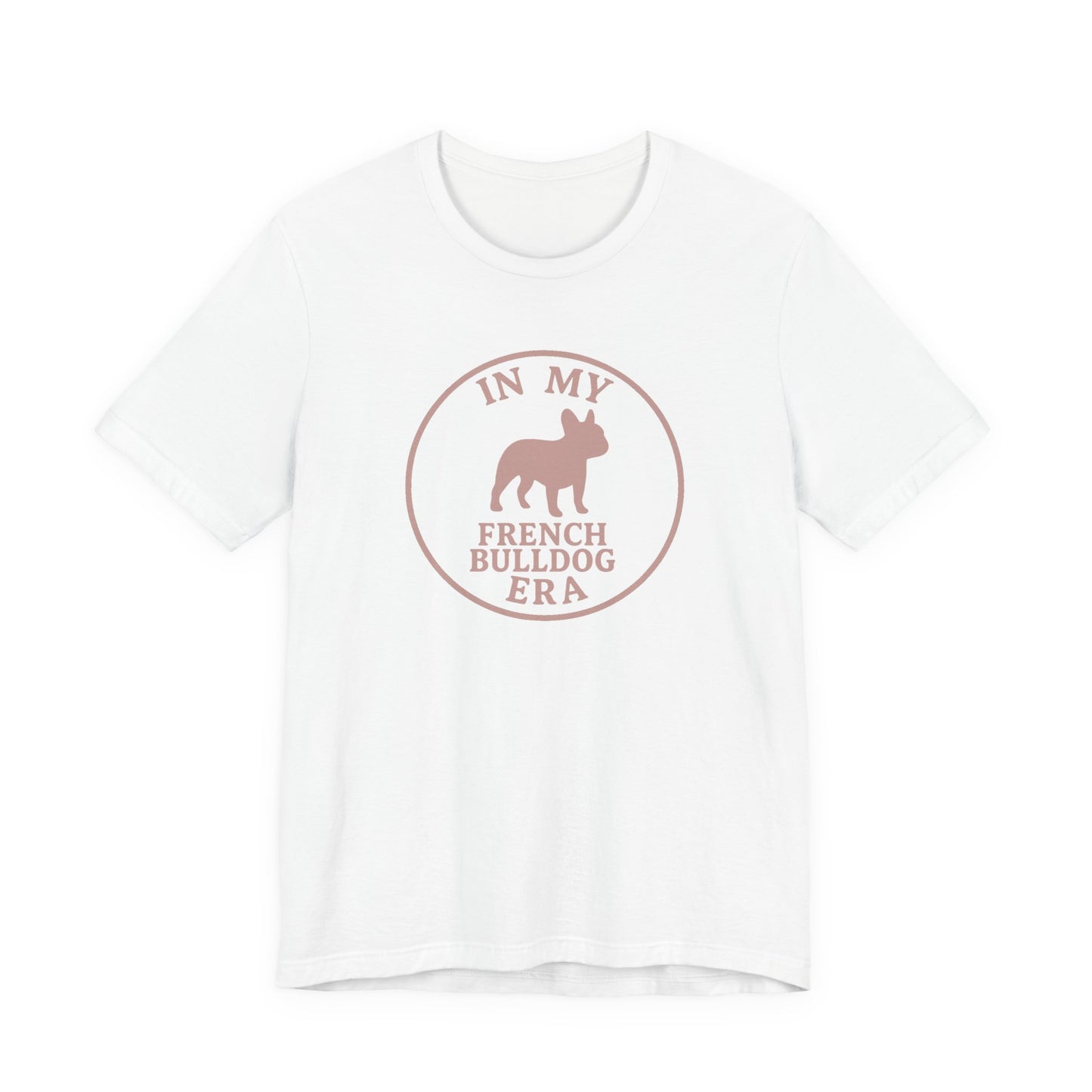 In My French Bulldog Era Tee