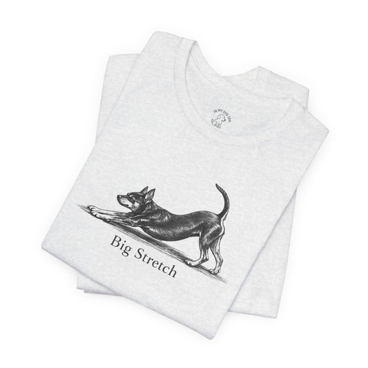 Big Stretch Miniature Pinscher T-Shirt