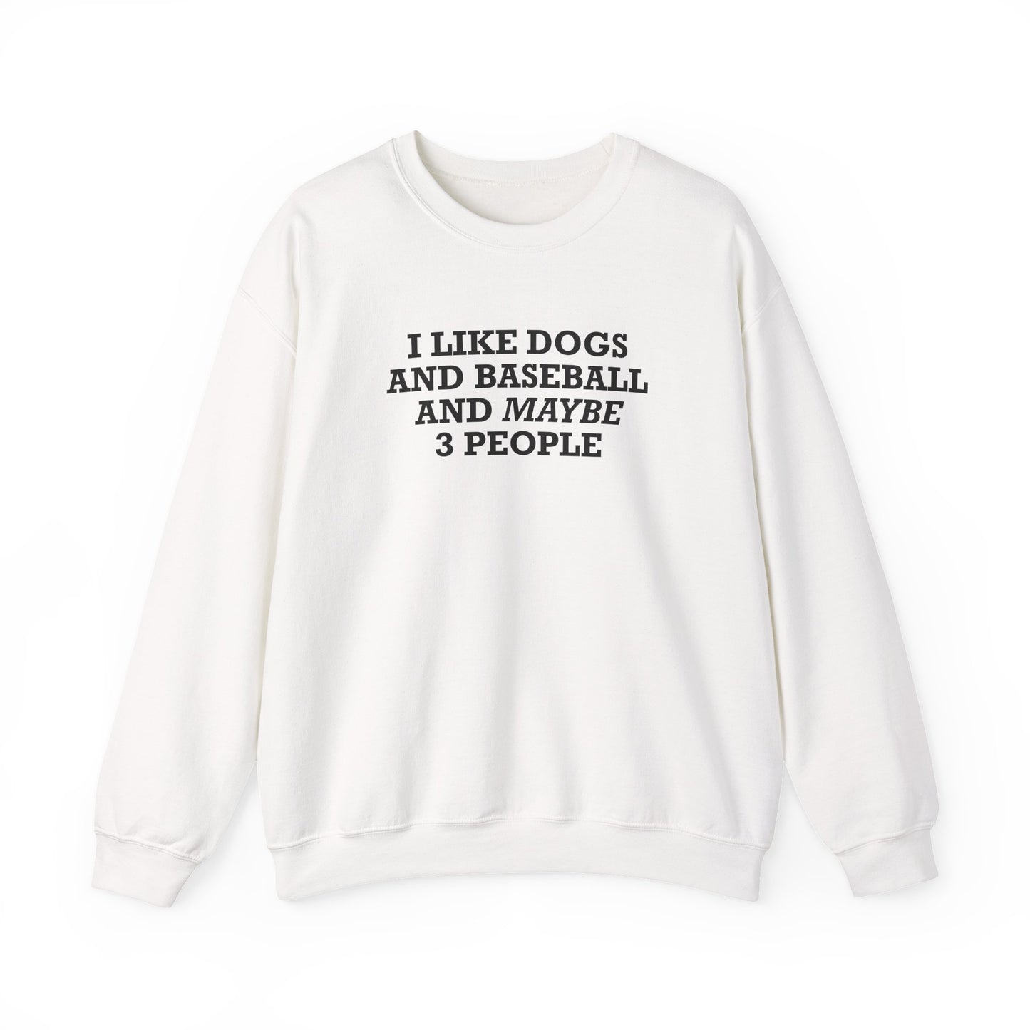 I Like Dogs and Baseball and Maybe 3 People Sweatshirt – Funny Baseball Dog Lover Shirt for Introvert
