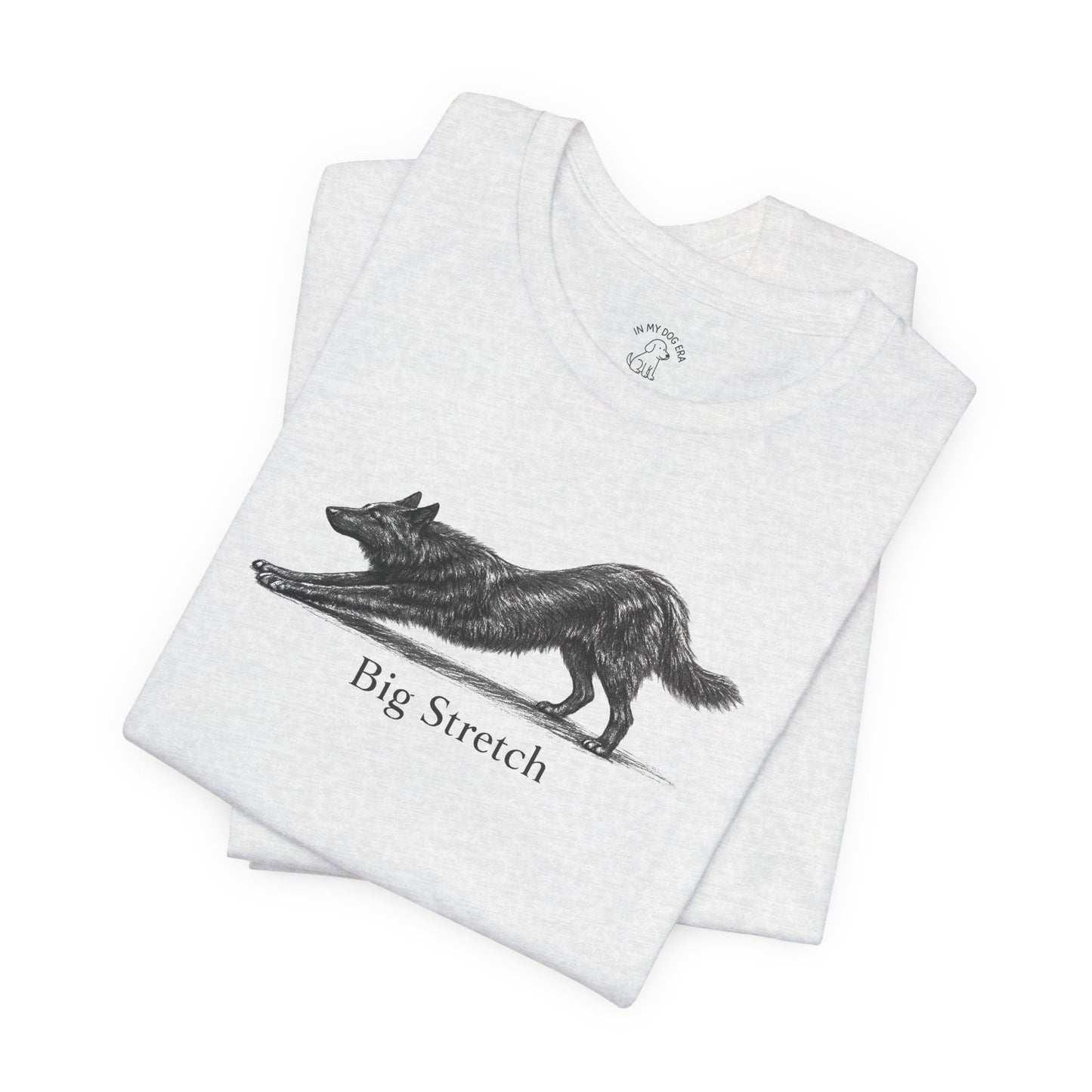Big Stretch Belgian Shepherd T-Shirt