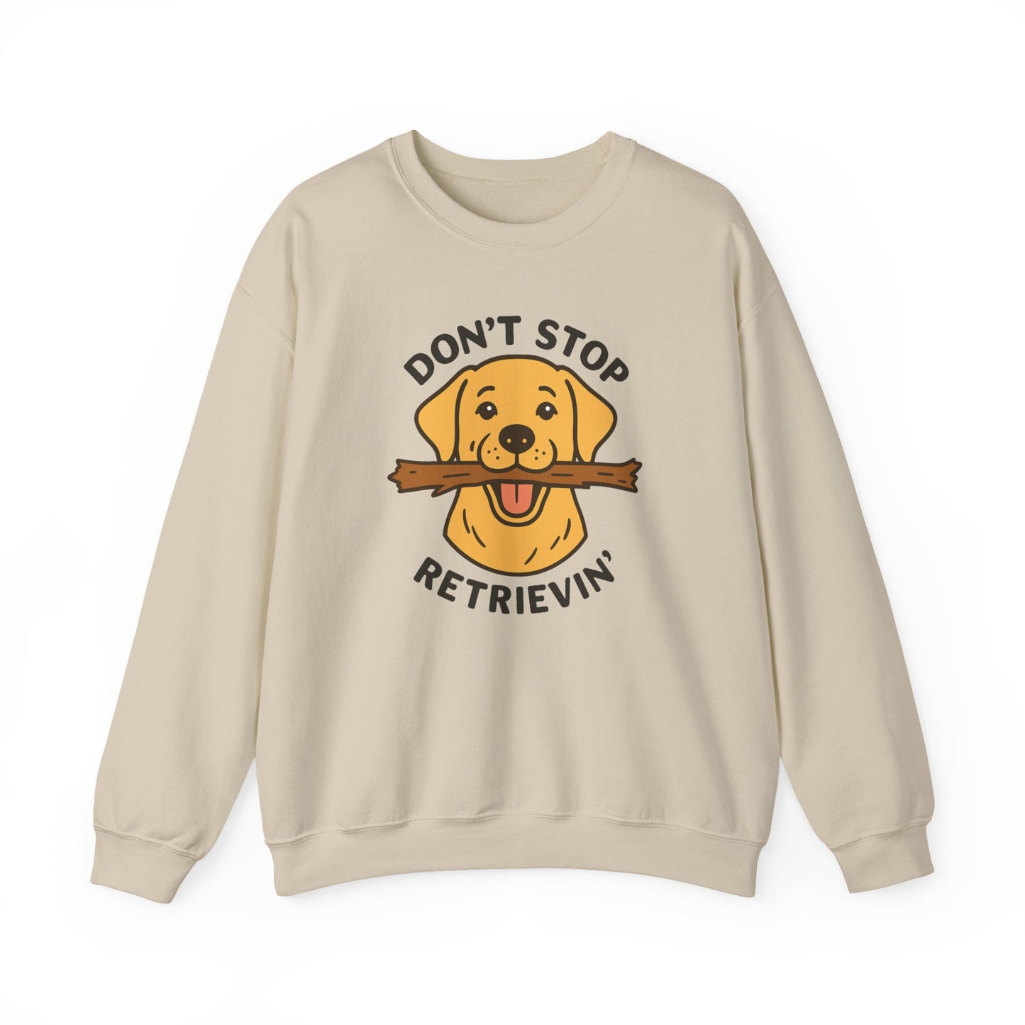 Yellow Labrador Don't Stop Retrievin' Sweatshirt - Stick Fetch Edition