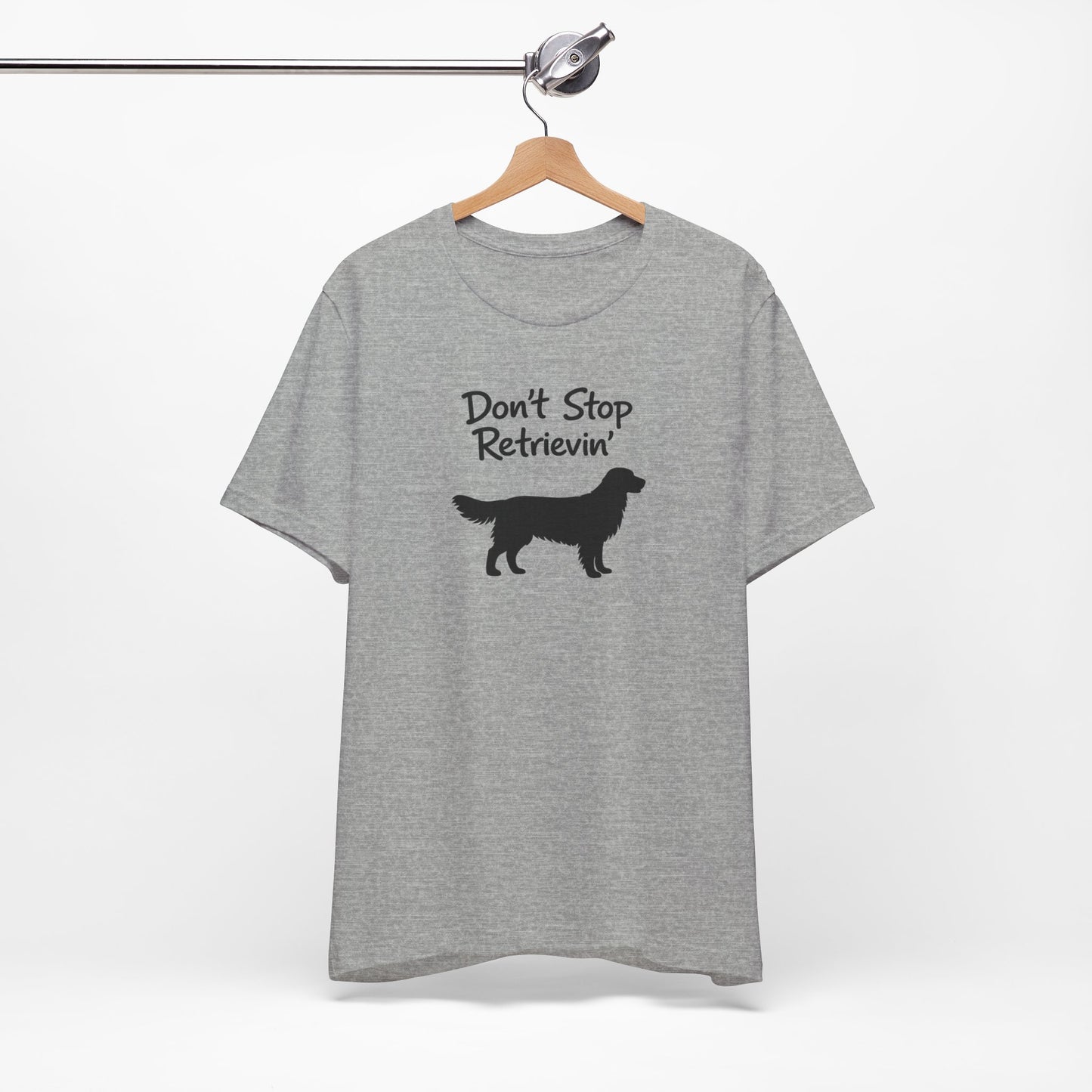 Don’t Stop Retrievin’ - Unisex Golden Retriever T-Shirt
