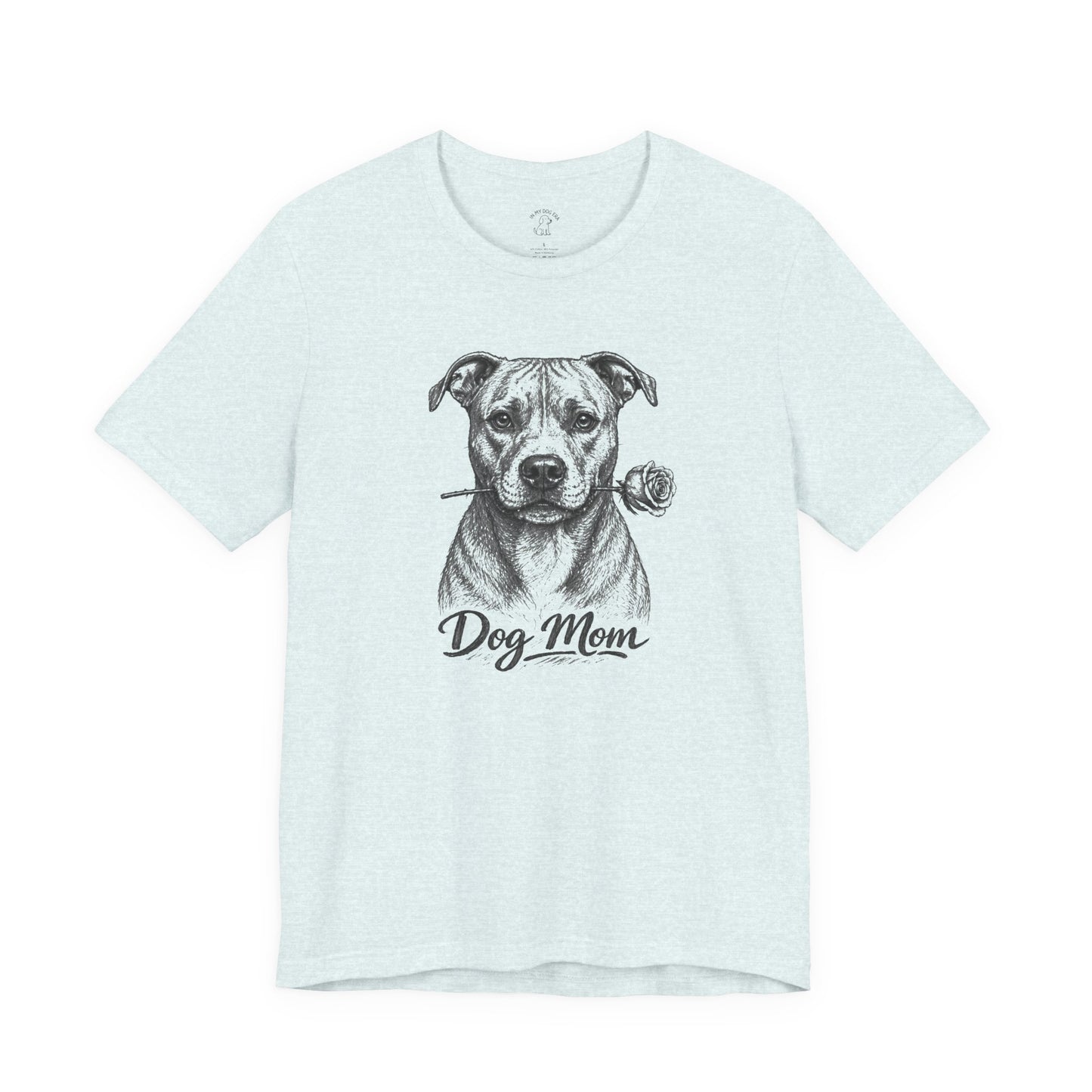 Pit Bull Dog Mom T-Shirt (Rose Collection)