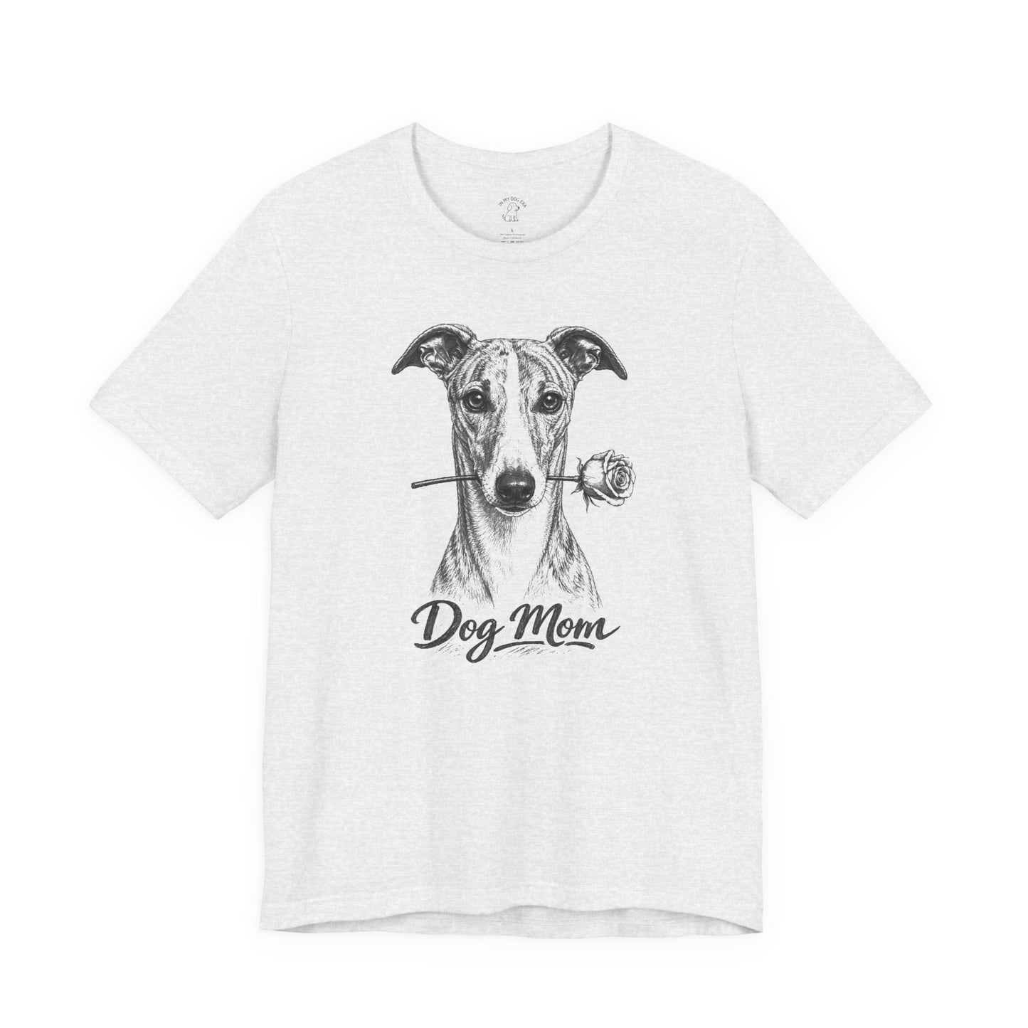 Whippet Dog Mom T-Shirt (Rose Collection)