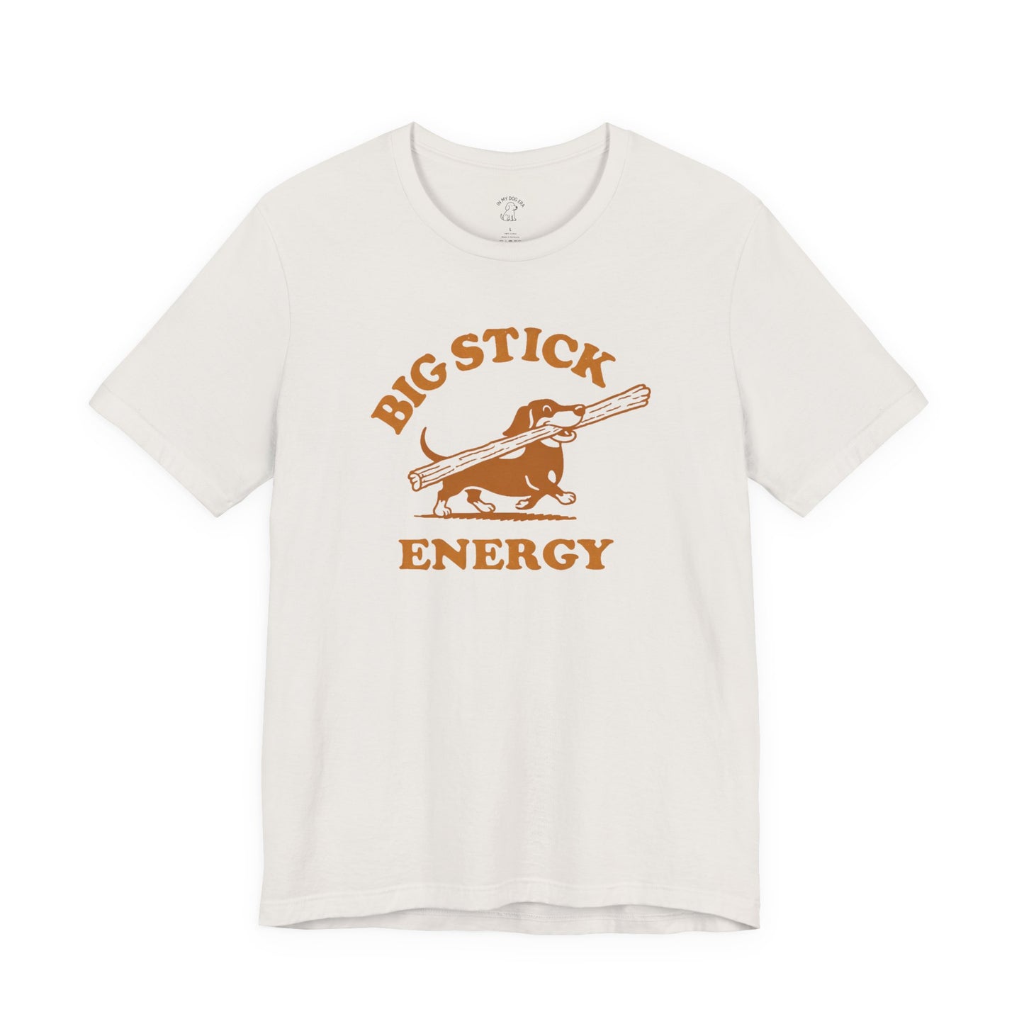 Big Stick Energy Dachshund T-Shirt