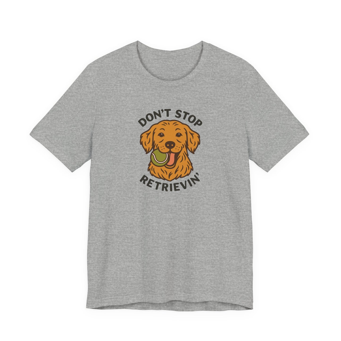 Golden Retriever Don't Stop Retrievin' Tee