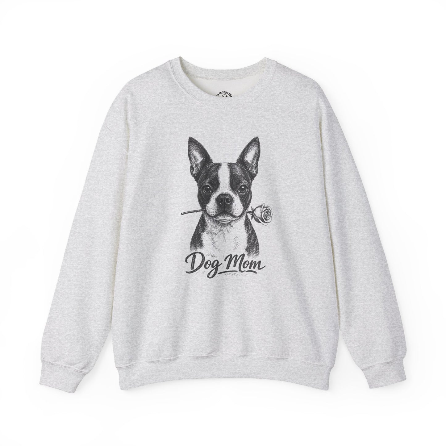 Boston Terrier Dog Mom Sweatshirt (Rose Collection)
