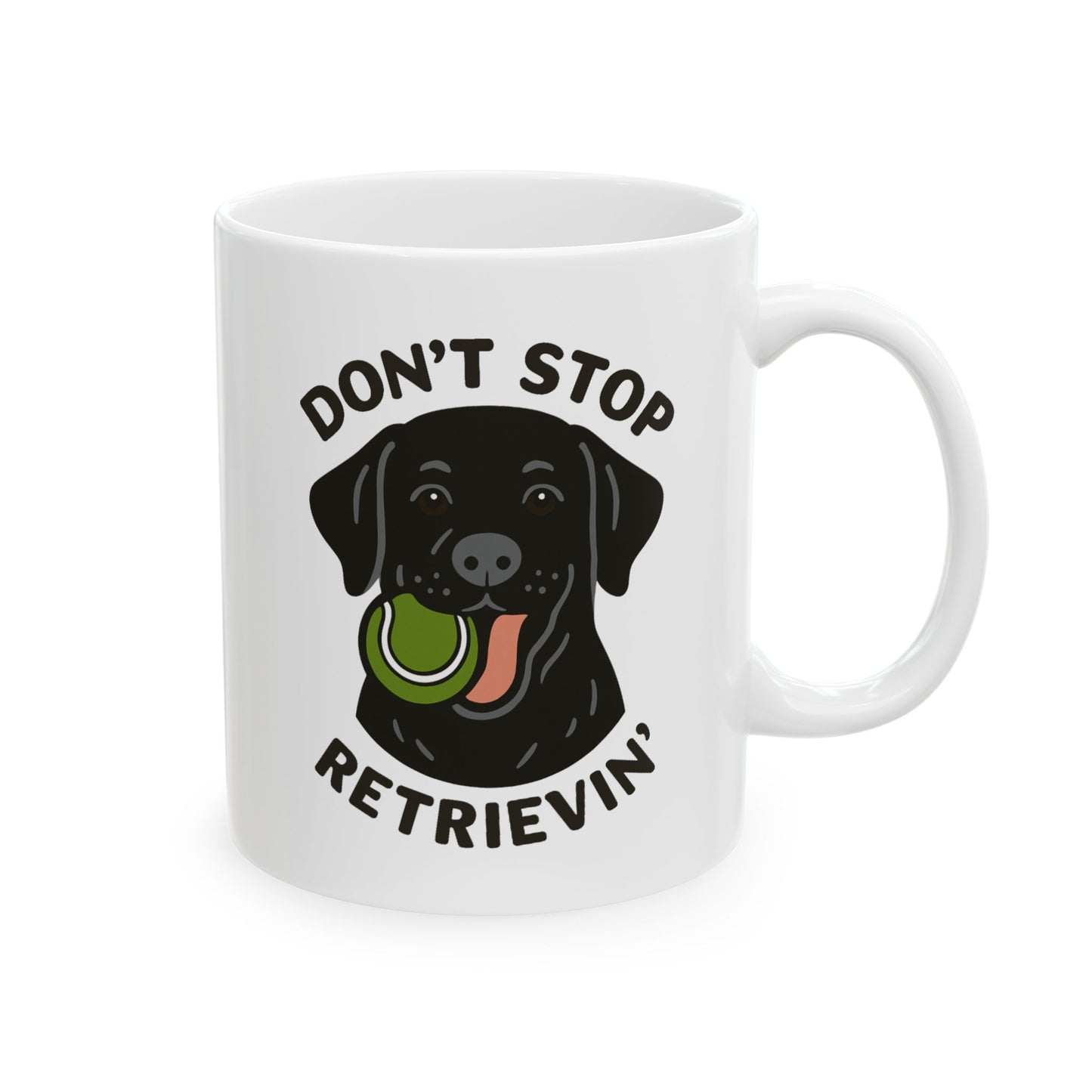 Black Lab Don't Stop Retrievin' Coffee Mug (White)