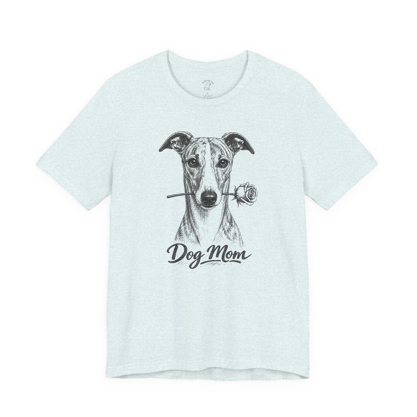 Whippet Dog Mom T-Shirt (Rose Collection)