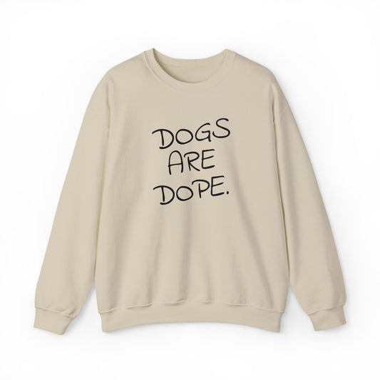 Dogs Are Dope Sweatshirt