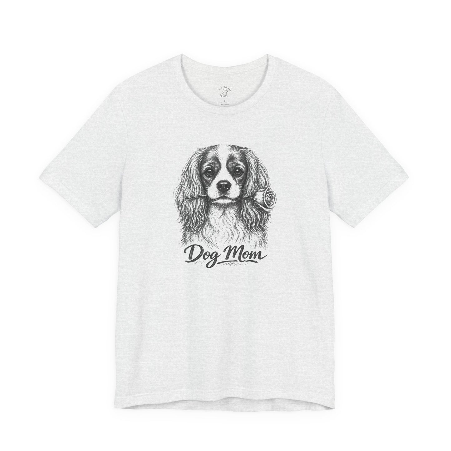 Cavalier King Charles Spaniel Dog Mom T-Shirt (Rose Collection)